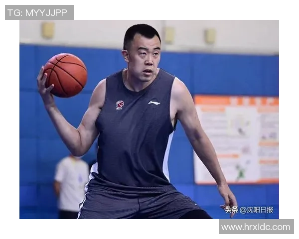 韩德君：从篮球新星到职业生涯巅峰的传奇之路与成长故事